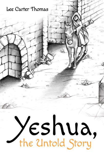 Yeshua, the Untold Story, Thomas Lee