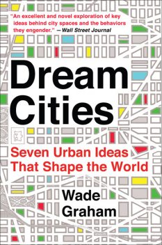 Dream Cities, Wade Graham