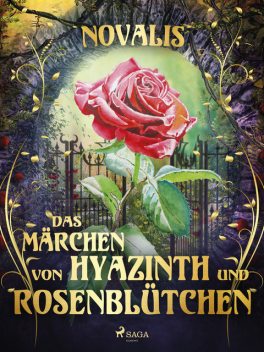 Das Märchen von Hyazinth und Rosenblütchen, Novalis