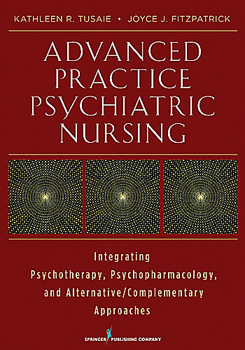 Advanced Practice Psychiatric Nursing, Joyce J.Fitzpatrick, Kathleen R. Tusaie