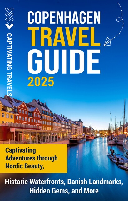 Copenhagen Travel Guide, Captivating Travels