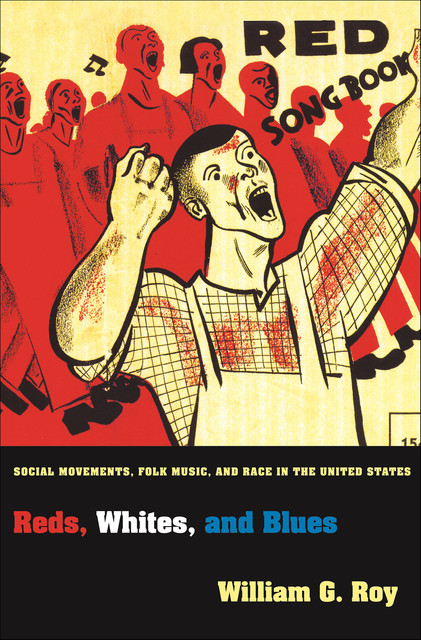 Reds, Whites, and Blues, William G. Roy