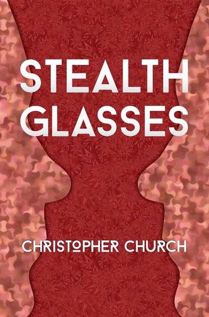 Stealth Glasses, Christopher Church
