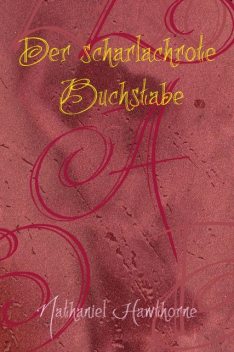 Der scharlachrote Buchstabe, Nathaniel Hawthorne