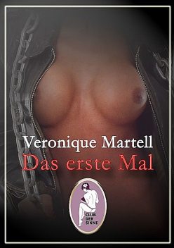 Das erste Mal, Veronique Martell