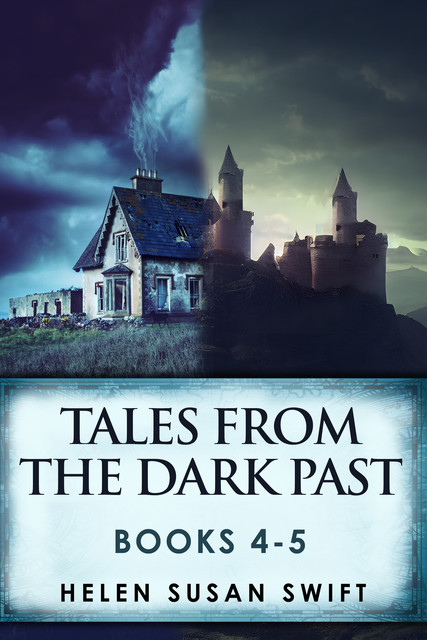 Tales From The Dark Past – Books 4–5, Helen Susan Swift