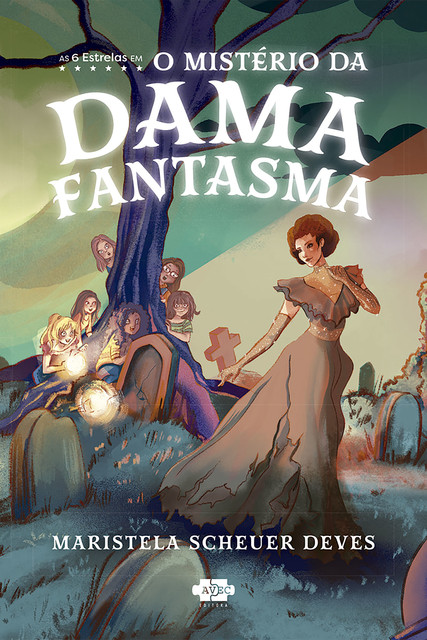As 6 estrelas em O Místerio da Dama Fantasma, Maristela Scheuer Deves