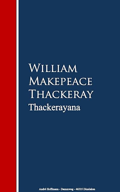 Thackerayana, William Makepeace Thackeray