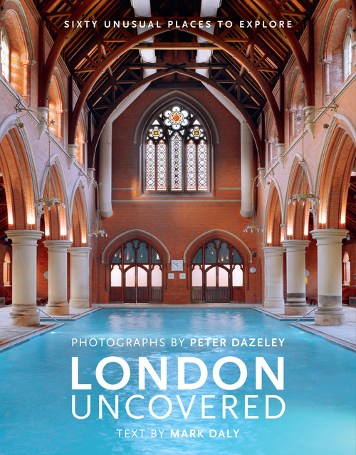 London Uncovered (New Edition), Mark Daly