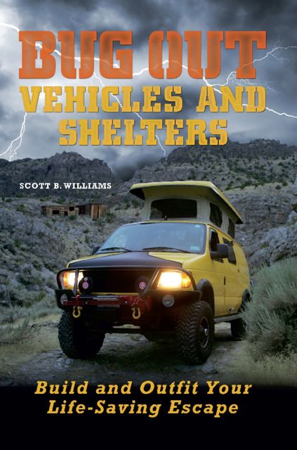 Bug Out Vehicles and Shelters, Scott Williams