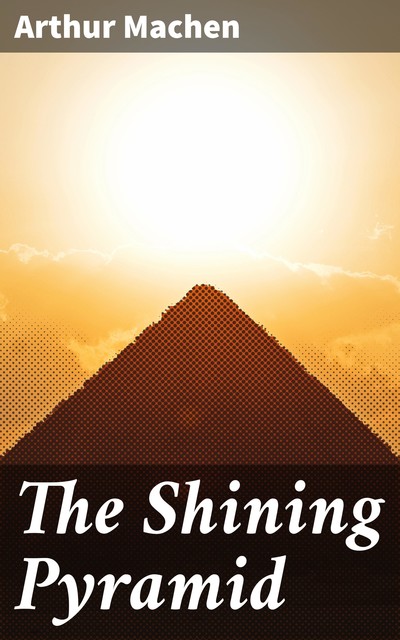 The Shining Pyramid, Arthur Machen