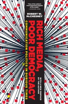 Rich Media, Poor Democracy, Robert McChesney