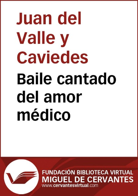 Baile cantado del amor médico, Juan del Valle y Caviedes