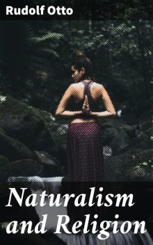 Naturalism and Religion, Rudolf Otto