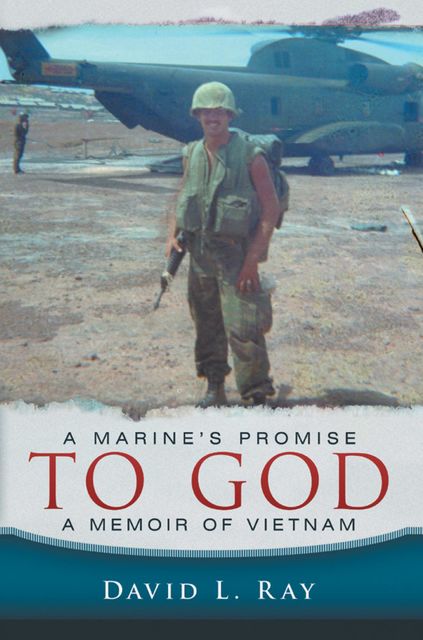 A Marine's Promise To God, David Ray
