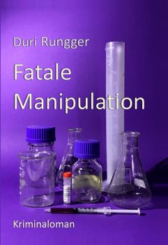 Fatale Manipulation, Duri Rungger