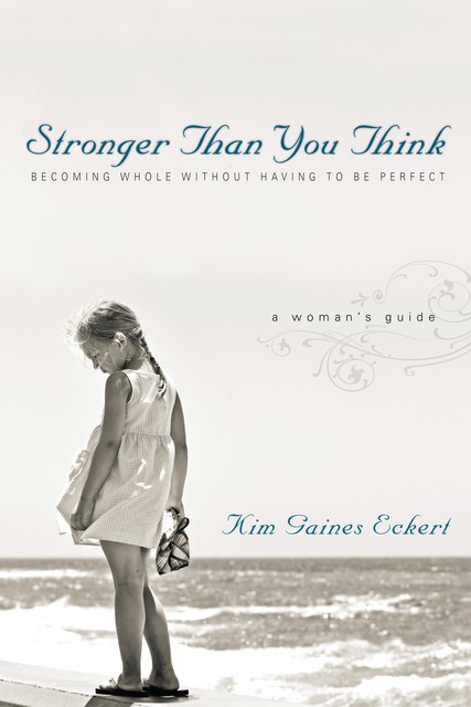 Stronger Than You Think, Kim Gaines Eckert