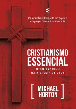 Cristianismo essencial, Michael Horton