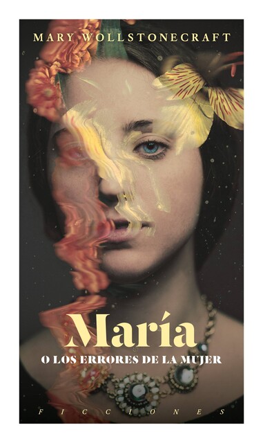 María o los errores de la mujer, Mary Wollstonecraft