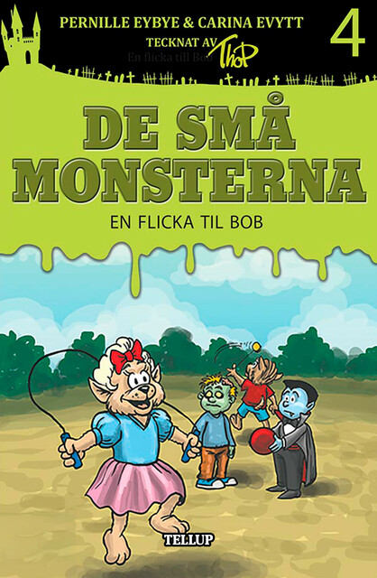 De små monsterna #4: En flicka till Bob, Carina Evytt, Pernille Eybye
