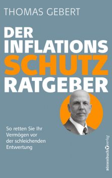 Der Inflationsschutzratgeber, Thomas Gebert