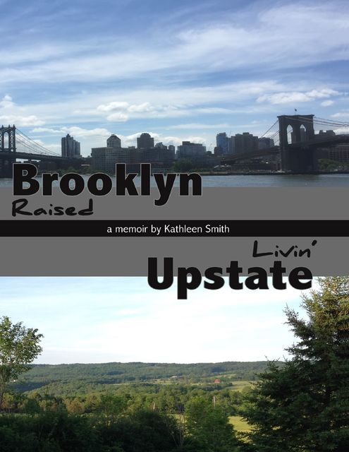 Brooklyn Raised / Livin' Upstate, Kathleen Smith