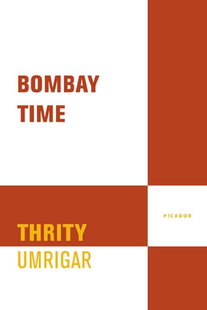 Bombay Time, Thrity Umrigar