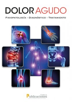 Dolor agudo. Fisiopatología-Diagnóstico-Tratamiento, María González, Alejandra Castillo, Alejandro Hallo, Alexander Lazcano, Alexandra Iza, Andrés M, Carla Lara, Degnnis Guadalupe, Gabriela Iturralde, María Camacho, Nancy Guamán, Nataly Borja, Nelson Guamán, Paulina Lagla, Sebastián Angos, Verónica Escandón