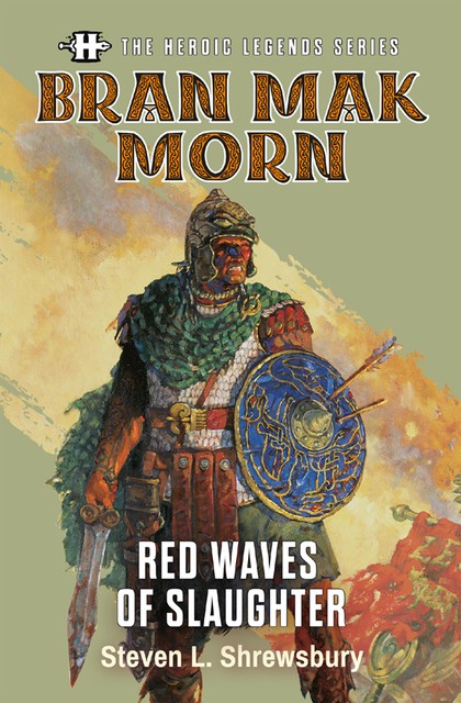 The Heroic Legends Series – Bran Mak Morn: Red Waves of Slaughter, Steven L. Shrewsbury