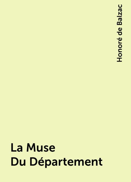 La Muse Du Département, Honoré de Balzac