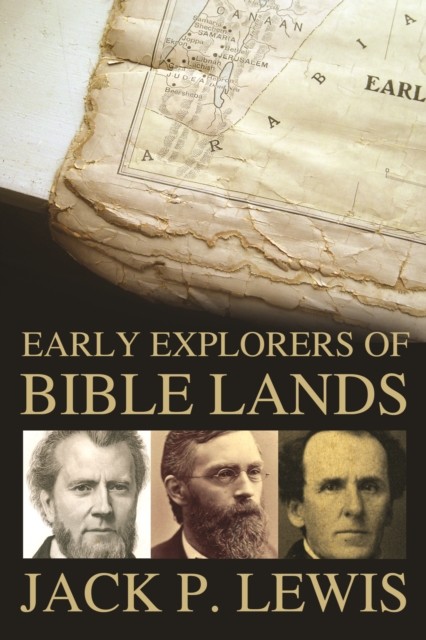 Early Explorers of Bible Lands, Jack Lewis