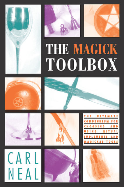 The Magick Toolbox, Carl F.Neal