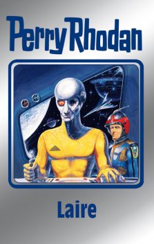 Perry Rhodan 106: Laire (Silberband), William Voltz, H.G. Francis, Ernst Vlcek, Marianne Sydow