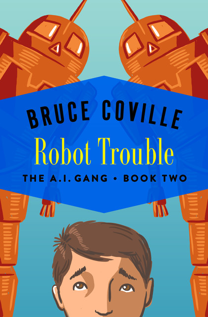 Robot Trouble, Bruce Coville