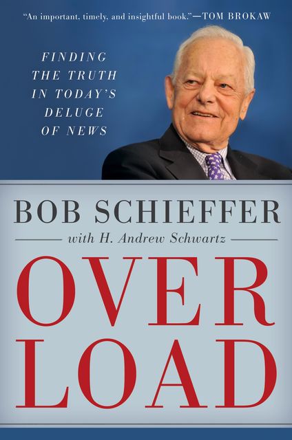 Overload, Bob Schieffer