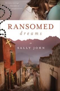 Ransomed Dreams, Sally John