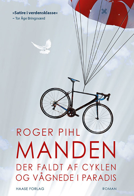 Manden der faldt af cyklen og vågnede i Paradis, Roger Pihl