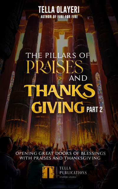 The Pillars Of Praises And Thanksgiving Part 2, Tella Olayeri