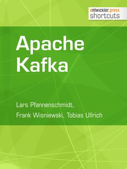 Apache Kafka, Frank Wisniewski, Lars Pfannenschmidt, Tobias Ullrich