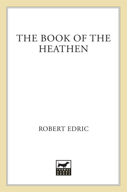 The Book of the Heathen, Robert Edric