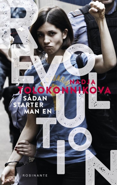Sådan starter man en revolution, Nadja Tolokonnikova