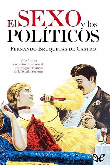El sexo y los políticos, Fernando Bruquetas de Castro