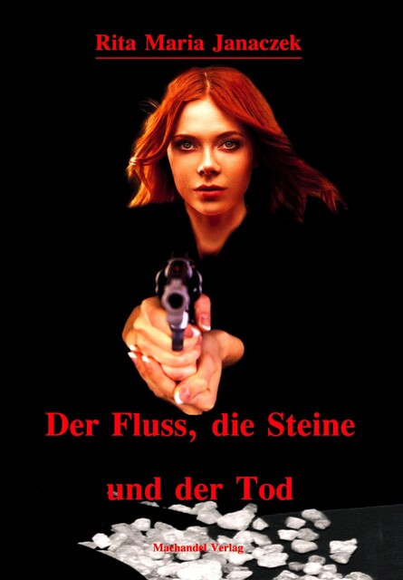 Der Fluss, die Steine und der Tod, Rita Maria Janaczek