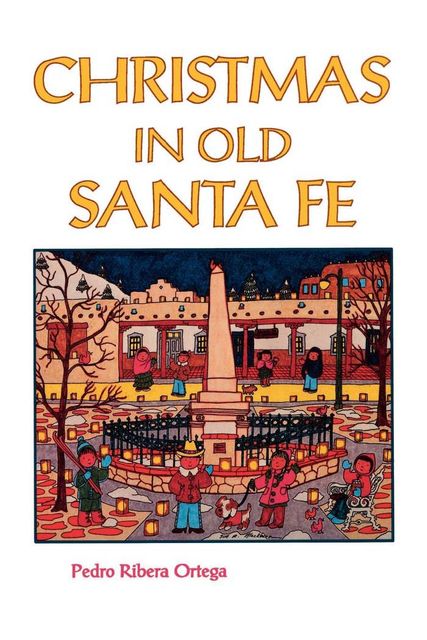 Christmas in Old Santa Fe, Pedro Ribera Ortega