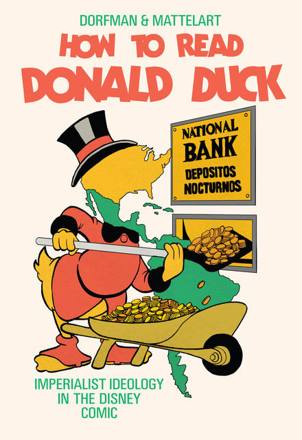 How to Read Donald Duck, Ariel Dorfman, Armand Mattelart
