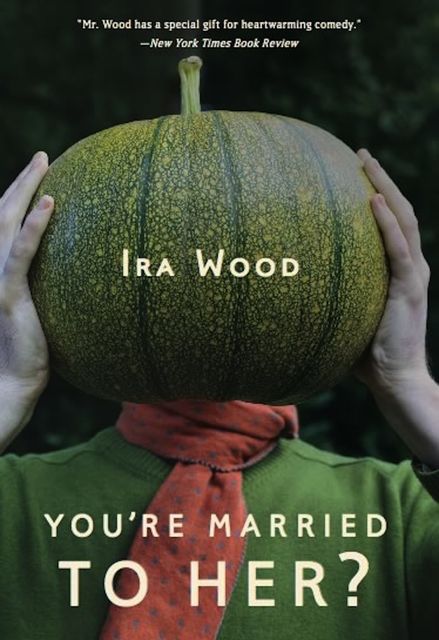 You're Married to Her, Ira Wood