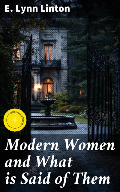 Modern Women and What is Said of Them, E.Lynn Linton