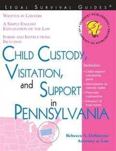 Child Custody, Visitation, and Support in Pennsylvania, Rebecca A. DeSimone