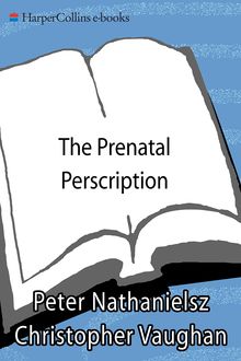 The Prenatal Prescription, Christopher Vaughan, Peter Nathanielsz