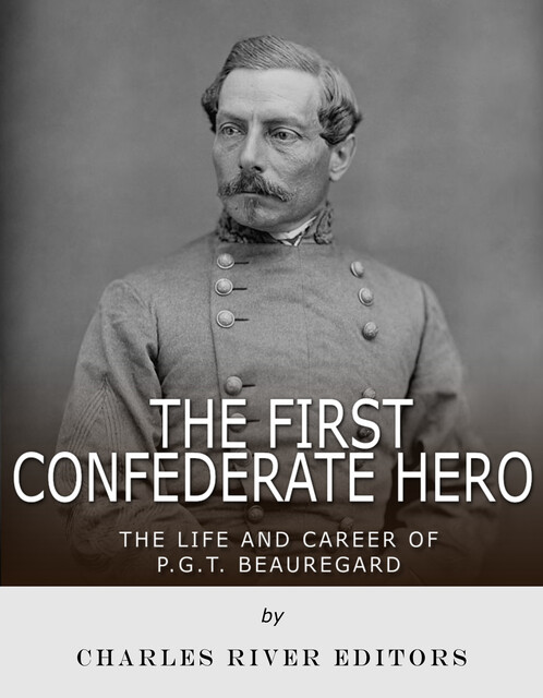 The First Confederate Hero, Charles Editors
